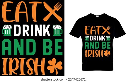 come y sé irlandés. Diseño de camisetas de Patrick. diseño de camisetas de san patrick, diseño de camisetas de san patrick