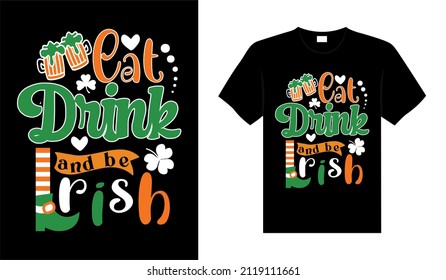 Eat drink and be Irish St. Patrick's Day typography colorful lettering T-shirt design