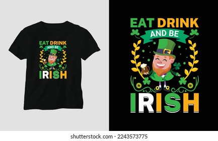 eat drink and be Irish - st Patrick's day quote vector t shirt design