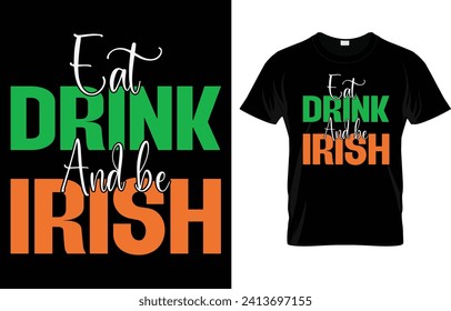 Eat drink and be irish St patricks day colorful typography tshirt design Premium Vector