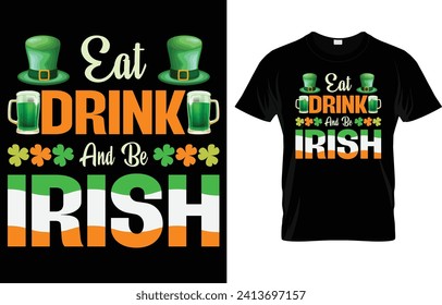 Eat drink and be irish St patricks day colorful typography tshirt design Premium Vector