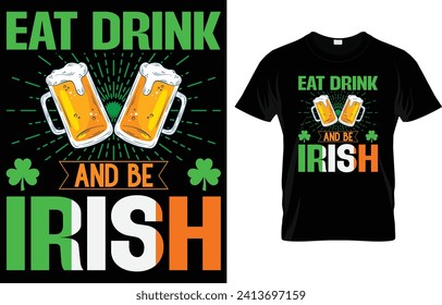 Eat drink and be irish St patricks day colorful typography tshirt design Premium Vector