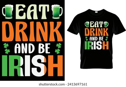 Eat drink and be irish St patricks day colorful typography tshirt design Premium Vector