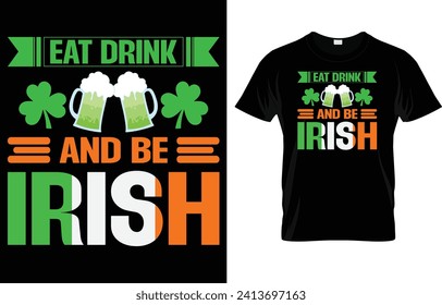 Eat drink and be irish St patricks day colorful typography tshirt design Premium Vector