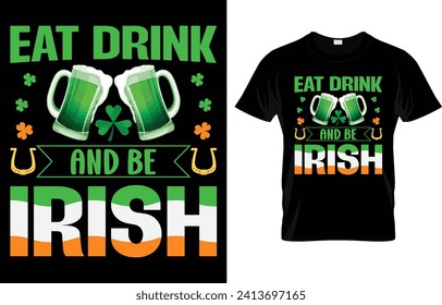 Eat drink and be irish St patricks day colorful typography tshirt design Premium Vector