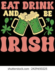 eat drink and be Irish t-shirt design