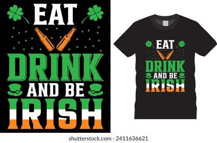 Coma bebidas y sé irlandés,plantilla vectorial de diseño de camisetas de día de St.Patrick.  Cita motivacional del día de San Patricio camiseta con fondo negro, camiseta del día de San Patricio lista para imprimir, afiche ,pod.
