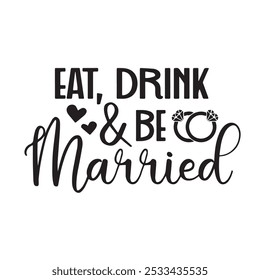 eat drink and be married background inspirational positive quotes, motivational, typography, lettering design