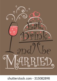 Eat, Drink and be Married quote design, curly style for weddings