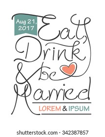 Eat, Drink and be Married quote design