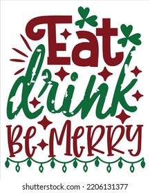 Eat Drink Be Merry, Merry Christmas shirts, mugs, signs lettering with antler vector illustration for Christmas hand-lettered, SVG, Christmas SVG, Christmas Clipart Silhouette cutting