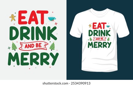 Eat drink and be merry Christmas t-shirt design