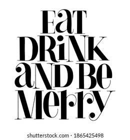 Eat, drink and be Merry hand-drawn lettering quote for Christmas time. Text for social media, print, t-shirt, card, poster, promotional gift, landing page, web design elements. Vector illustration