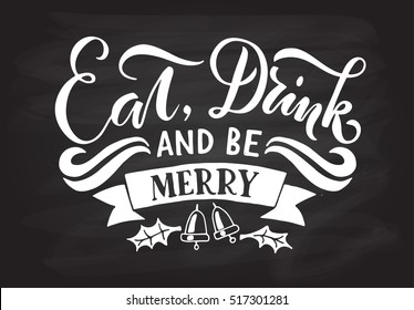 Eat, Drink And Be Merry For Happy Holidays Greeting Card With Tree. Lettering Celebration Logo. Typography For Winter Holidays.Calligraphic Poster On Blurred Textured Background. Postcard Motive