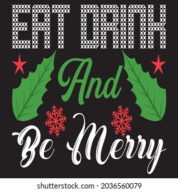 Eat Drink And Be Merry, t-shirt design vector file.