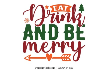 Eat Drink and Be Merry, t-shirt design vector file