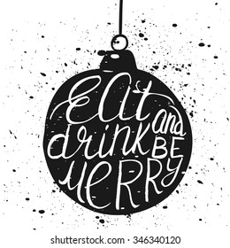 Eat, Drink and Be Merry vector illustration. Hand lettering and hand design elements. Vintage typography