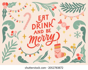 Eat, drink and be Merry. Vintage greeting postcard. Linocut typographic banner. Colorful floral elements. Christmas decorations, snow ball, garlands, sock, candies illustrations.