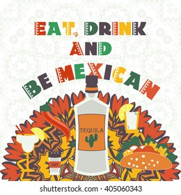 Eat, drink and be Mexican festive card with ethnic ornament pattern.  Travel to Mexico traditional symbols, food (chili pepper, taco, tequila, salt, lime, shot drink) icons set for cards, banners.