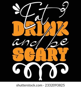 Eat drink and be scary, design and vector file.