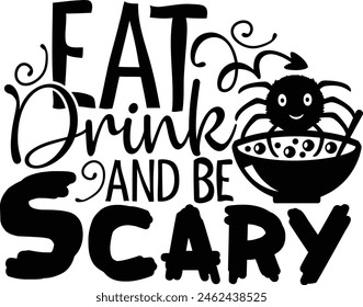 Eat Drink And Be Scary Funny Halloween Typography Design