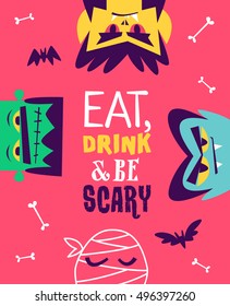 Eat, Drink And Be Scary. Funny Concept Design Of The Invitation Flyer Or Poster For Halloween Party With Cartoon Monsters. Vector Colorful Illustration In Flat Style.