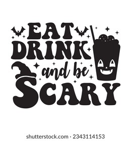 Eat Drink and Be Scary - Halloween T-shirt design 