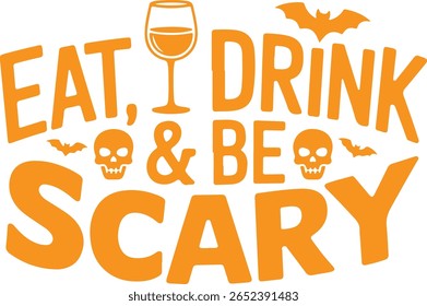 Eat Drink and Be Scary – Halloween Typography Design.