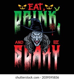 Eat, drink, and be scary t shirt design