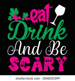 eat drink and be scary t shirt design, vector file.