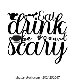 Eat, drink, and be scary t-shirt, Vector Design.