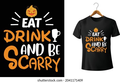 Eat Drink And Be Scary T-Shirt, Halloween Shirt, Halloween Shirts For Kids, Halloween Party T-shirt, Funny Halloween Shirts, Scary T-shirt.