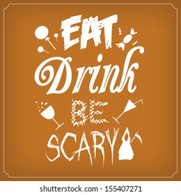 Eat Drink Be Scary / Typographic Template