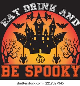 Eat Drink and Be Spooky T-shirt Design Vector File.