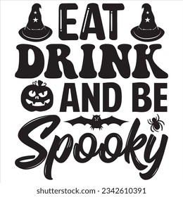 Eat Drink And Be Spooky T-shirt Design Vector File