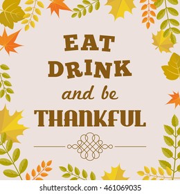 eat drink and be thankful alphabet and maple leave frame with branch,for thanksgiving holiday, flat design poster