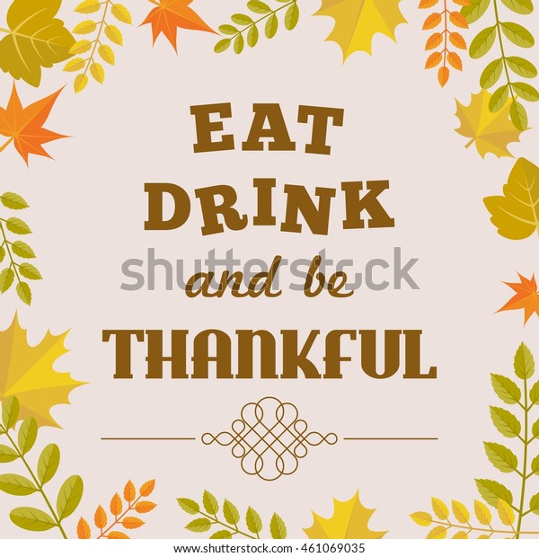 eat\
drink and be thankful alphabet and maple leave frame with\
branch,for thanksgiving holiday, flat design\
poster