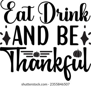 Eat Drink and Be Thankful - Fall design