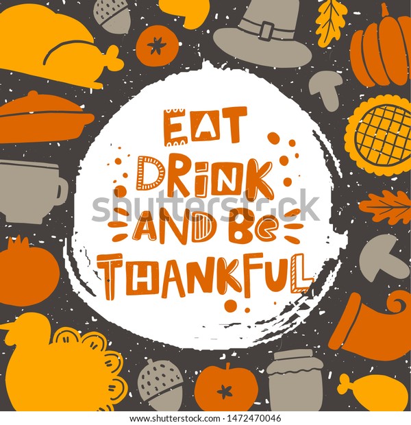 Eat Drink Be Thankful Thanksgiving Day Stock Vector Royalty Free