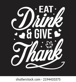 Eat Drink And Give Thank Svg T-Shirt Design