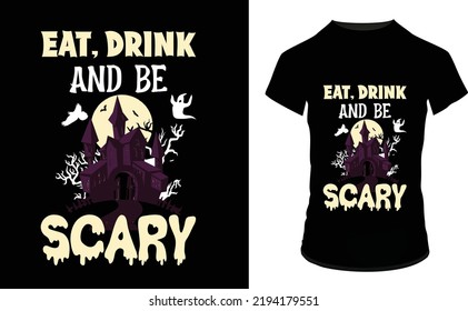 eat drink and scary halloween t shirt design