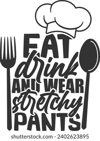 Eat Drink And Wear Stretchy Pants - Funny Kitchen Apron Design