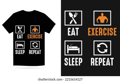 Eat Exercise Sleep Repeat - Exercise T Shirt Design Vector Template