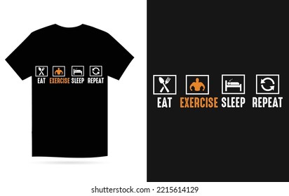 Eat Exercise Sleep Repeat - Exercise T Shirt Design Vector Template