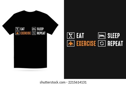 Eat Exercise Sleep Repeat - Exercise T Shirt Design Vector Template