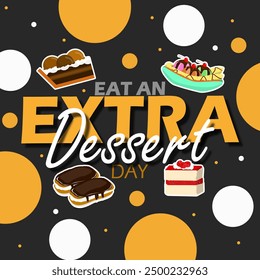 Coma un Anuncio de comida para el evento Extra Dessert Day.  Texto en negrita con diferentes tipos de postres sobre un fondo marrón oscuro para celebrar el 4 de septiembre