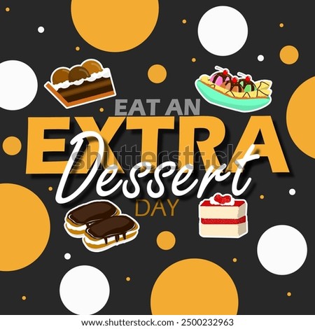 Eat an Extra Dessert Day event food banner.  Bold text with different types of desserts on a dark brown background to celebrate on September 4th