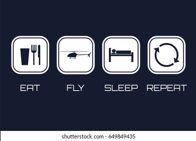 Eat Fly Sleep Repeat Icons. Funny schedule for helicopter pilots