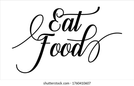 Eat Food Creative Cursive Typographic Text Stock Vector (Royalty Free ...