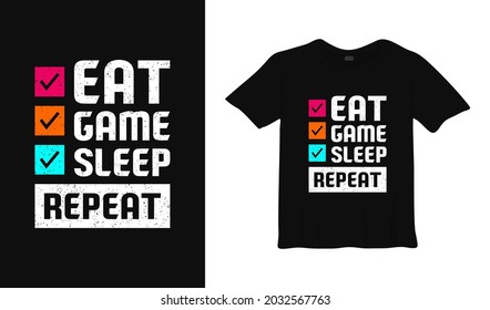 eat game sleep repeat typography t-shirt design